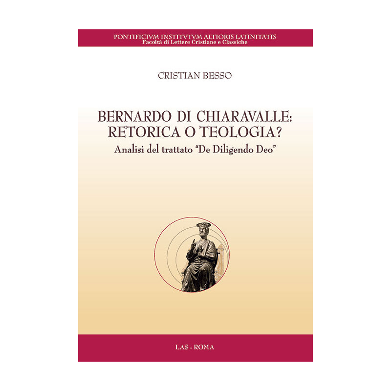 Bernardo di Chiaravalle: Retorica o Teologia? Analisi del trattato "De Diligendo Deo"