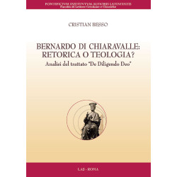 Bernardo di Chiaravalle: Retorica o Teologia? Analisi del trattato "De Diligendo Deo"