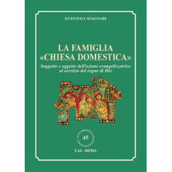 La famiglia "chiesa domestica". Soggetto e oggetto dell'azione evangelizzatrice al servizio del regno di Dio