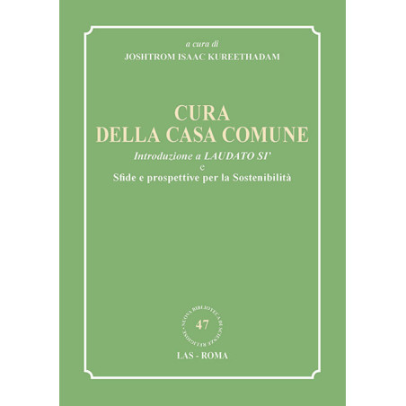 Cura della casa comune. Introduzione a Laudato si' e sfide e prospettive per la sostenibilità