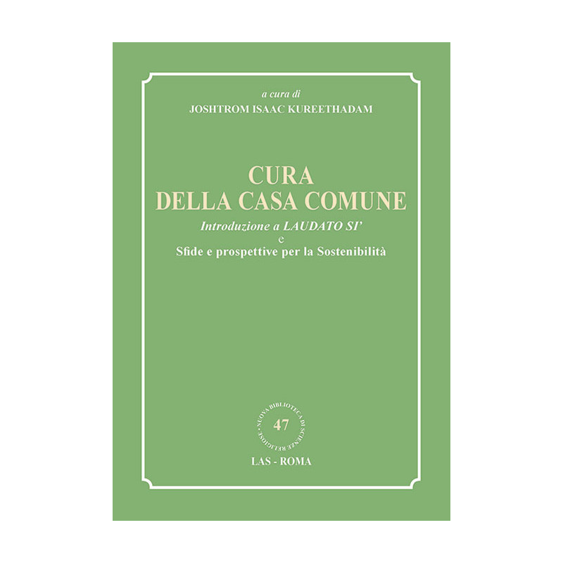 Cura della casa comune. Introduzione a Laudato si' e sfide e prospettive per la sostenibilità