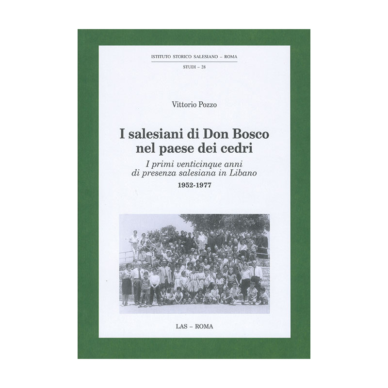 I Salesiani di Don Bosco nel paese dei cedri. I primi venticinque anni di presenza salesiana in Libano - 1952-1977