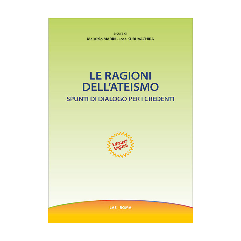 Le ragioni dell'ateismo. Spunti di dialogo per i credenti