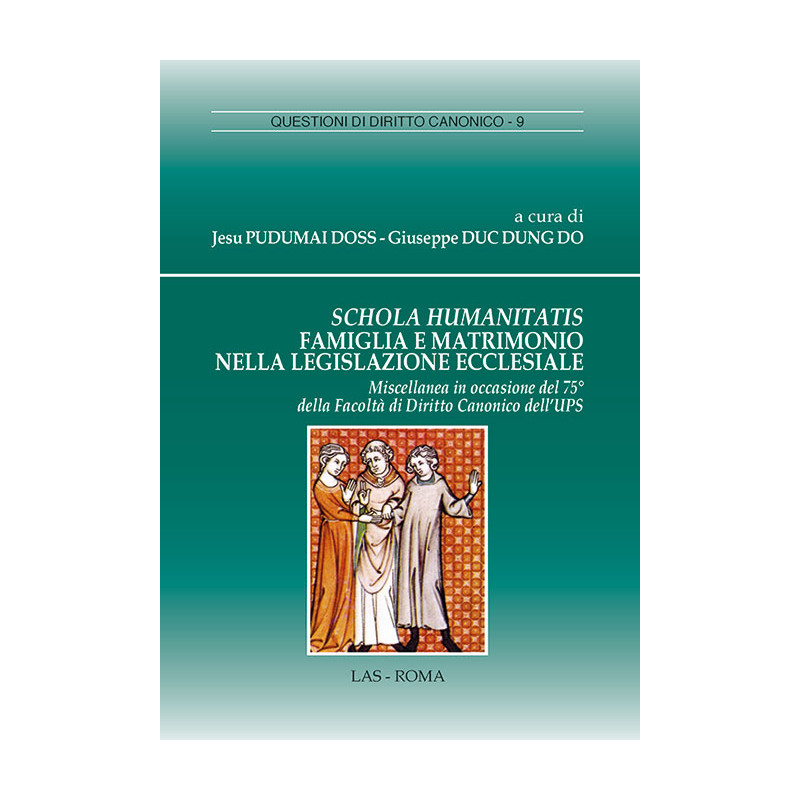 Schola Humanitatis. Famiglia e matrimonio nella legislazione ecclesiale