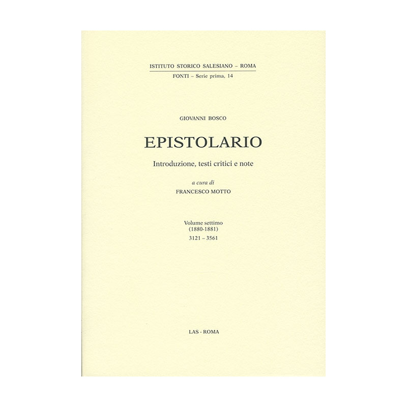 Epistolario (Don Bosco) vol. VII (1880-1881). Lettere: 3121-3561. Introduzione testi critici e note a cura di F. Motto