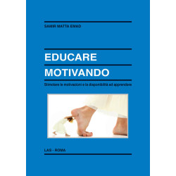 Educare motivando. Stimolare le motivazioni e la disponibilità ad apprendere