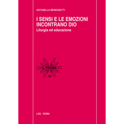 I sensi e le emozioni incontrano Dio. Liturgia ed educazione