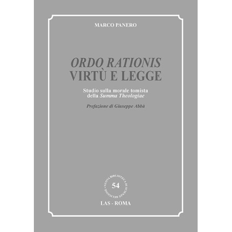 Ordo Rationis. Virtù e legge. Studio sulla morale tomista della Summa Theologiae