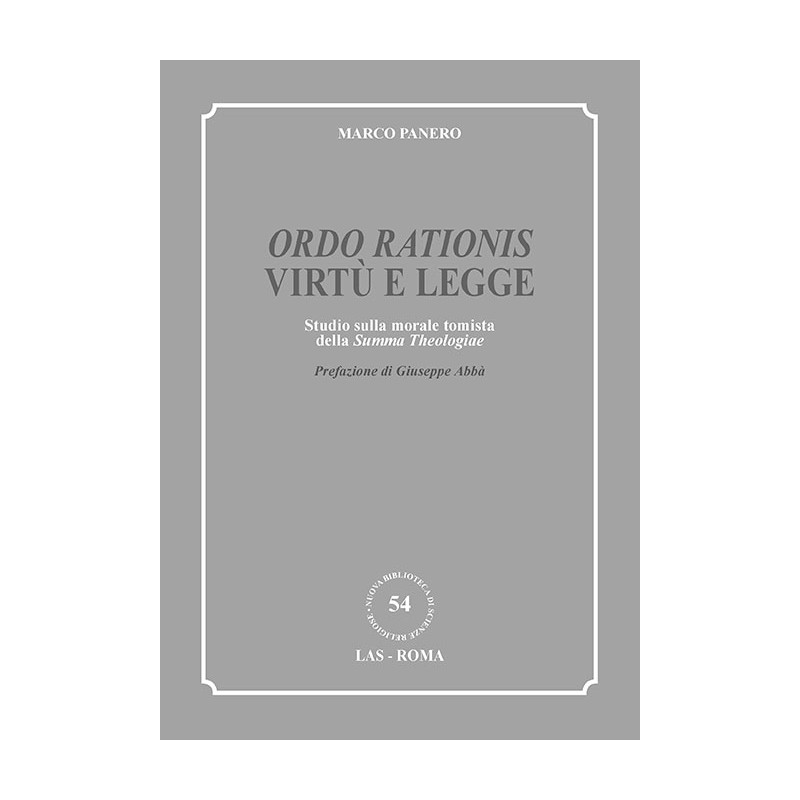 Ordo Rationis. Virtù e legge. Studio sulla morale tomista della Summa Theologiae