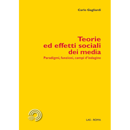 Teorie ed effetti sociali dei media. Paradigmi, funzioni, campi d'indagine