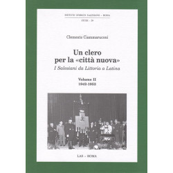 Un clero per la «città nuova». I Salesiani da Littoria a Latina Vol. II: 1942-1953