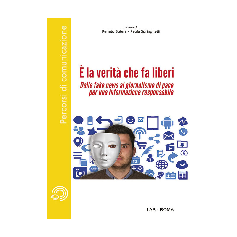 È la verità che fa liberi. Dalle fake news al giornalismo di pace per una informazione responsabile