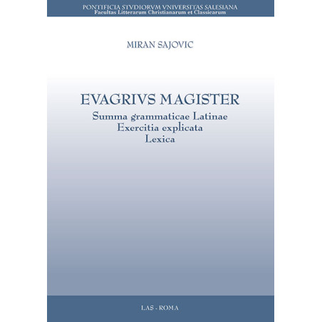 EVAGRIUS MAGISTER. Summa grammaticae Latinae, Exercitia explicata, Lexica