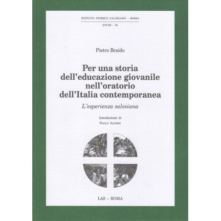 Per una storia dell'educazione giovanile nell'oratorio dell'Italia contemporanea. L'esperienza salesiana