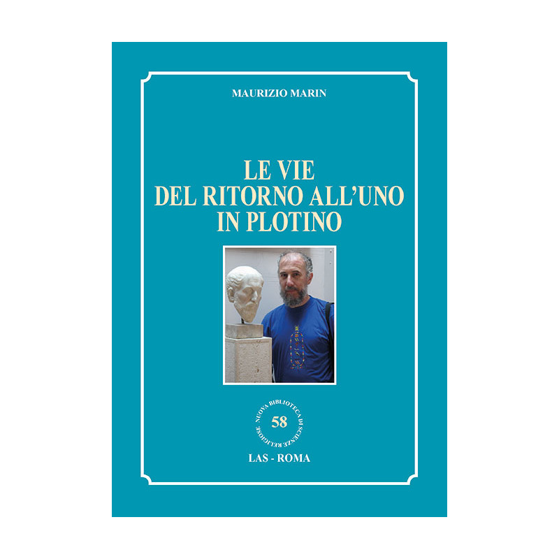 Le vie del ritorno all'Uno in Plotino. La nostalgia di una Presenza inafferrabile eppure sempre vicina