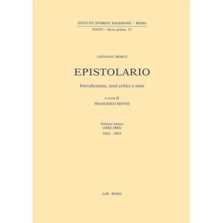 Epistolario (Don Bosco) vol. VIII (1882-1883). Lettere: 3562-3955. Introduzione testi critici e note a cura di F. Motto