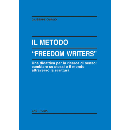 Il metodo "Freedom Writers". Una didattica per la ricerca di senso: cambiare se stessi e il mondo attraverso la scrittura