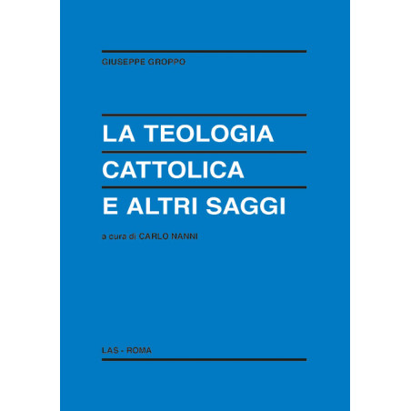 La teologia cattolica e altri saggi