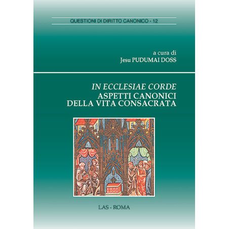 In Ecclesiae Corde. Aspetti canonici della vita consacrata