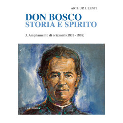 Don Bosco. Storia e spirito. 3. Ampliamento di orizzonti (1876-1888)