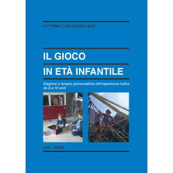 Il gioco in età infantile. Diagnosi e terapia psicoanalitica dell'esperienza ludica da 0 a 10 anni