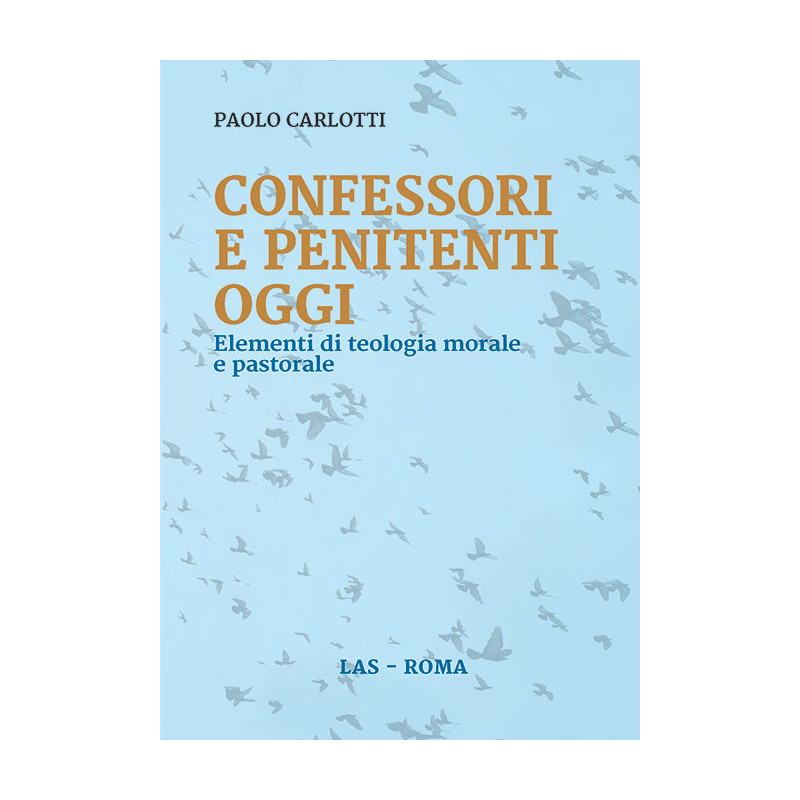 Confessori e penitenti oggi. Elementi di teologia morale e pastorale