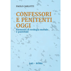 Confessori e penitenti oggi. Elementi di teologia morale e pastorale