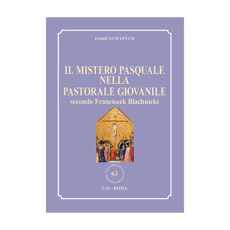 Il mistero pasquale nella pastorale giovanile secondo Franciszek Blachnicki