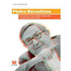 Pietro Barcellona. Narratore critico della modernità e custode dell'umano