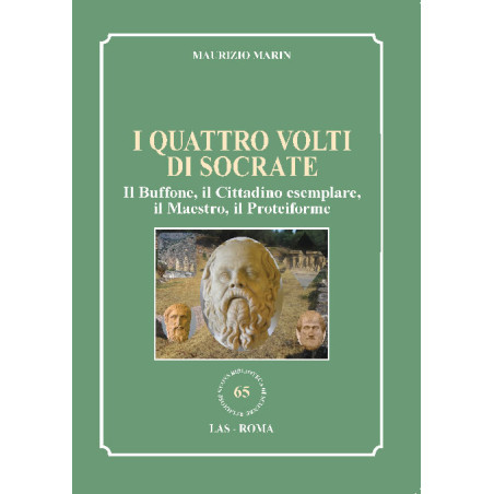 I quattro volti di Socrate. Il Buffone, il Cittadino esemplare, il Maestro, il Proteiforme