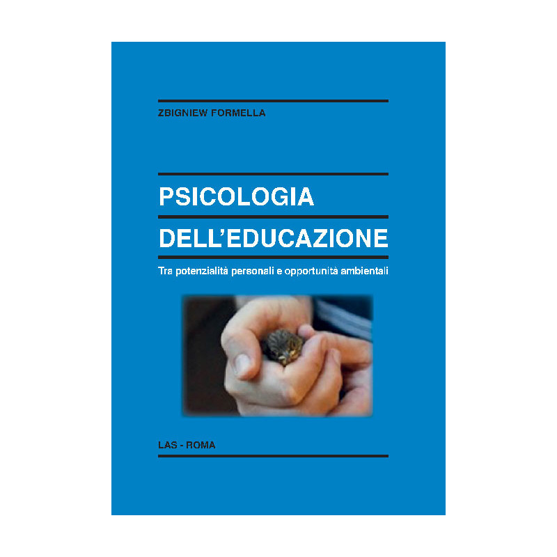 Psicologia dell'educazione. Tra potenzialità personali e opportunità ambientali