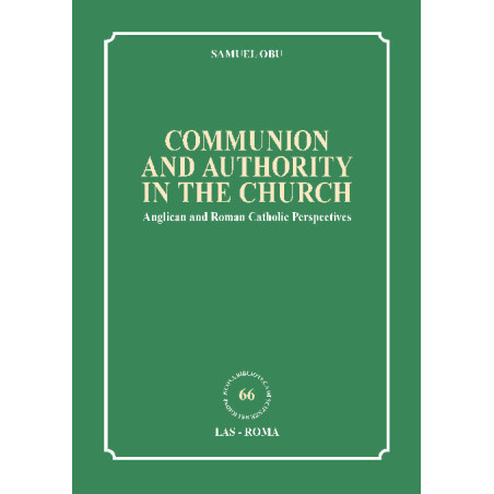 Communion and Authority in the Church. Anglican and Roman Catholic Perspectives