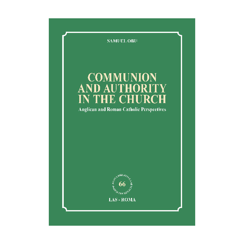 Communion and Authority in the Church. Anglican and Roman Catholic Perspectives