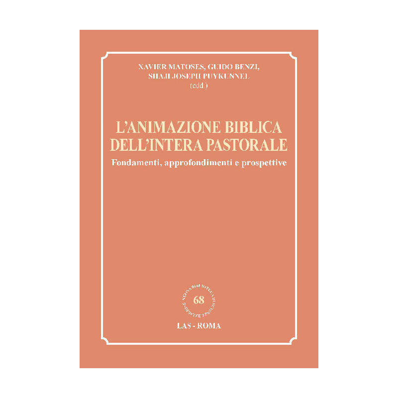 L’animazione Biblica dell'intera Pastorale. Fondamenti, approfondimenti e prospettive