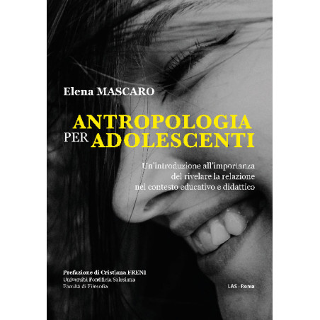 Antropologia per adolescenti. Un'introduzione all'importanza del rivelare la relazione nel contesto educativo e didattico