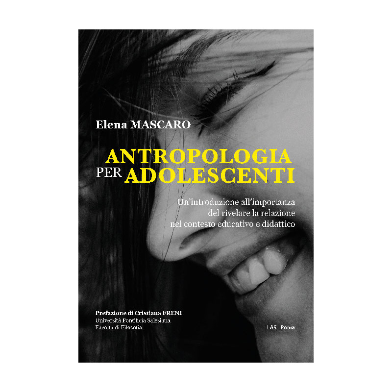 Antropologia per adolescenti. Un'introduzione all'importanza del rivelare la relazione nel contesto educativo e didattico