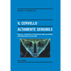 Il cervello altamente sensibile. Ricerca, valutazione e trattamento della sensibilità dell'elaborazione sensoriale