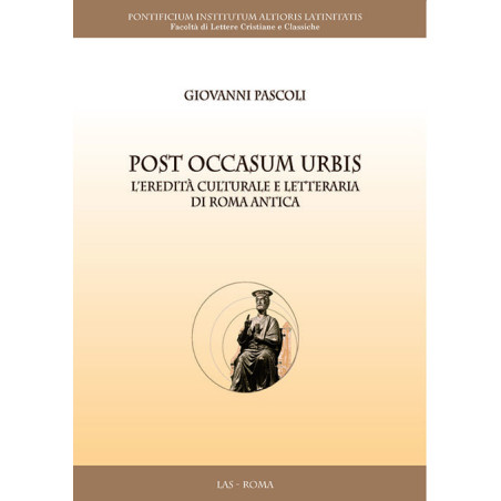 Post Occasum Urbis. L'eredità culturale e letteraria di Roma antica