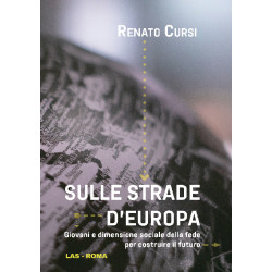 Sulle strade d'Europa. Giovani e dimensione sociale della fede per costruire il futuro