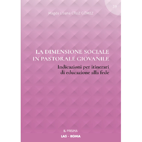 La dimensione sociale in pastorale giovanile. Indicazioni per itinerari di educazione alla fede