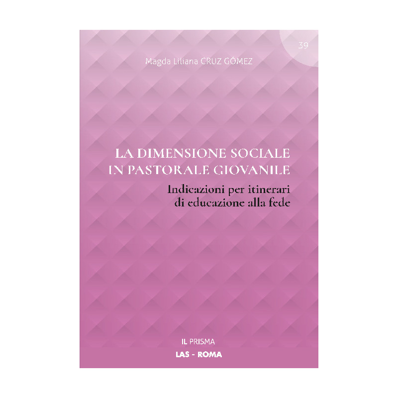 La dimensione sociale in pastorale giovanile. Indicazioni per itinerari di educazione alla fede