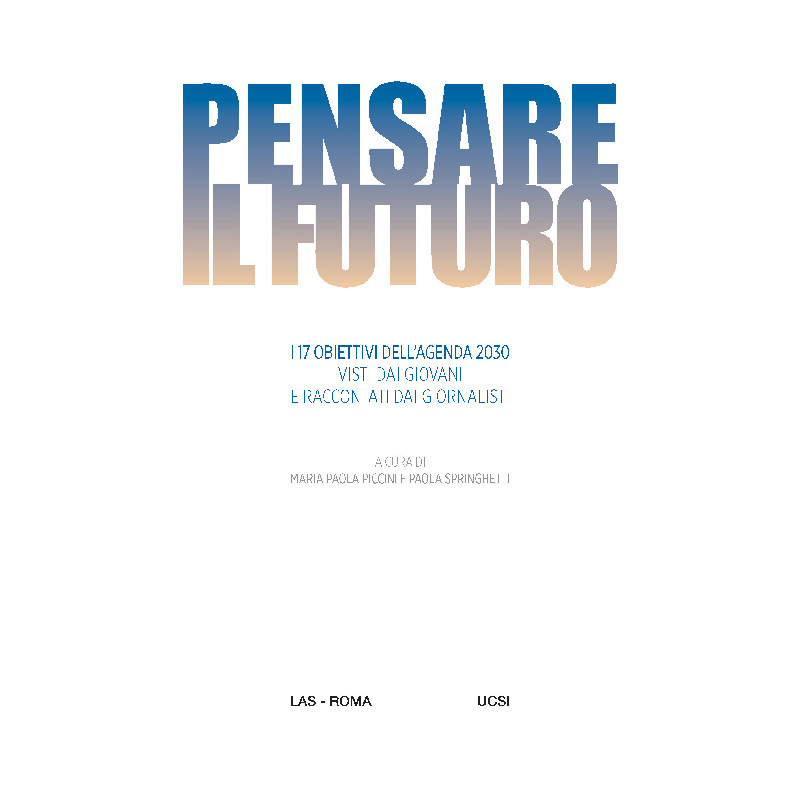 Pensare il futuro. I 17 Obiettivi dell'Agenda 2030 visti dai giovani e raccontati dai  giornalisti