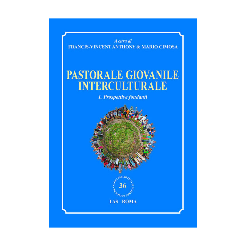 Pastorale giovanile interculturale. 1. Prospettive fondanti