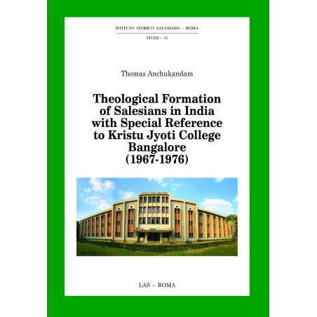 Theological Formation of Salesians in India with Special Reference to Kristu Jyoti College Bangalore (1967-1976)