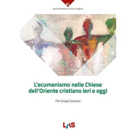 L’ecumenismo nelle Chiese dell’Oriente cristiano ieri e oggi