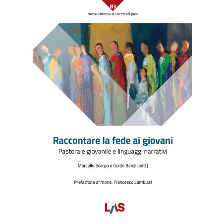 Raccontare la fede ai giovani - Pastorale giovanile e linguaggi narrativi