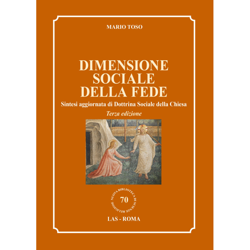 Dimensione sociale della fede - Sintesi aggiornata di Dottrina Sociale della Chiesa