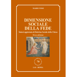 Dimensione sociale della fede - Sintesi aggiornata di Dottrina Sociale della Chiesa