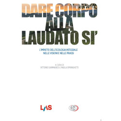 Dare corpo alla Laudato si’- L’impatto dell’ecologia integrale nelle visioni e nelle prassi