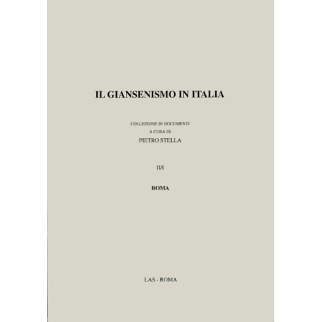 Il giansenismo in Italia: II/I: Roma. La Bolla Auctorem fidei (1794) nella storia dell'ultramontanismo